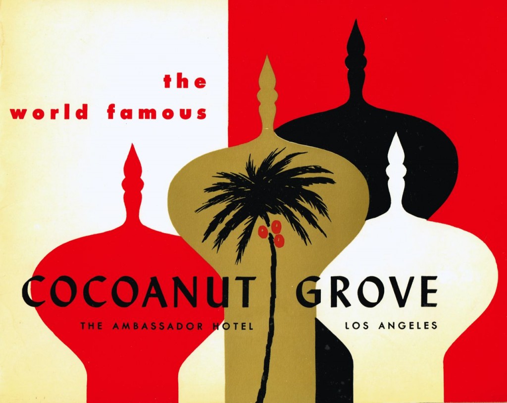 Cocoanut Grove, The Ambassador Hotel,  Los Angeles